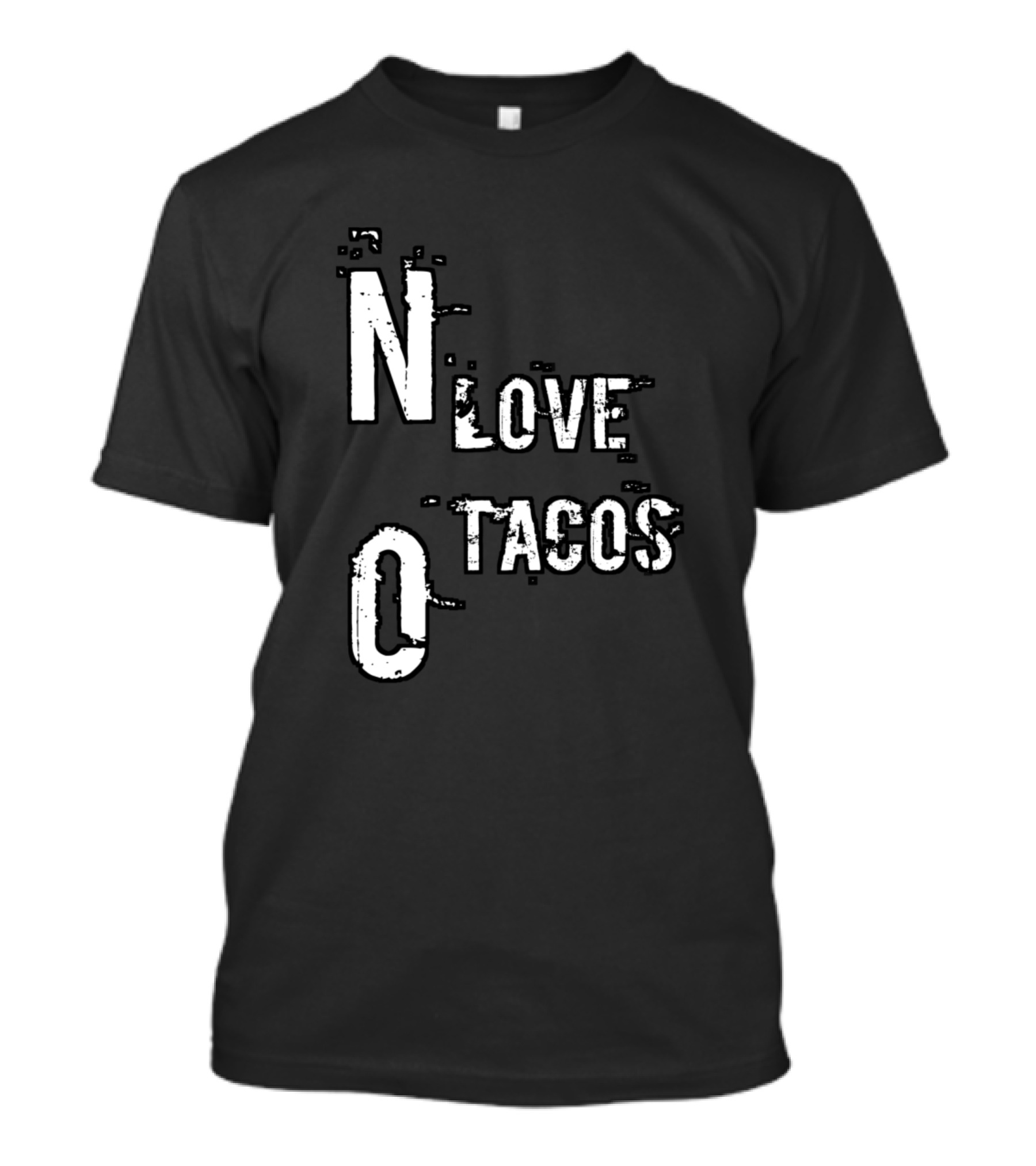 No Love No Tacos T-Shirt