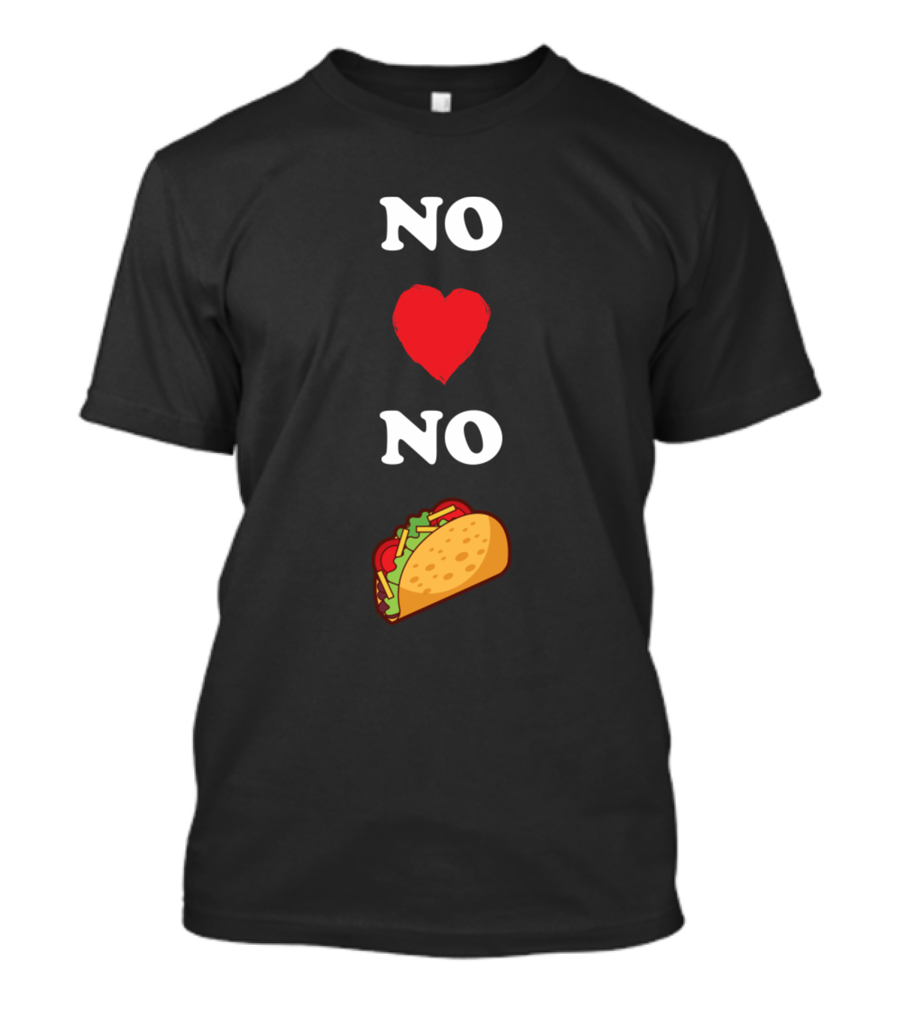 No Love No Tacos Mexican Heart Emoji Taco Emoji T-Shirt