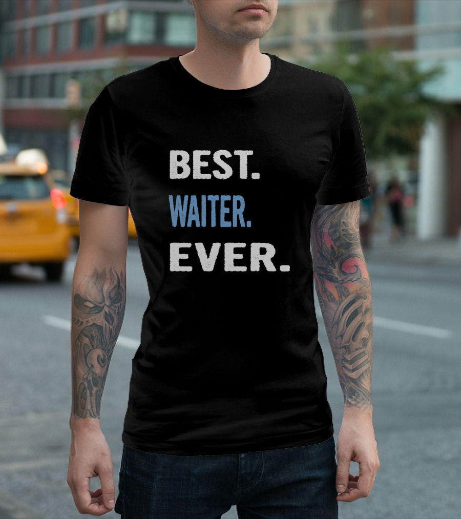 Best Waiter Ever T-Shirt