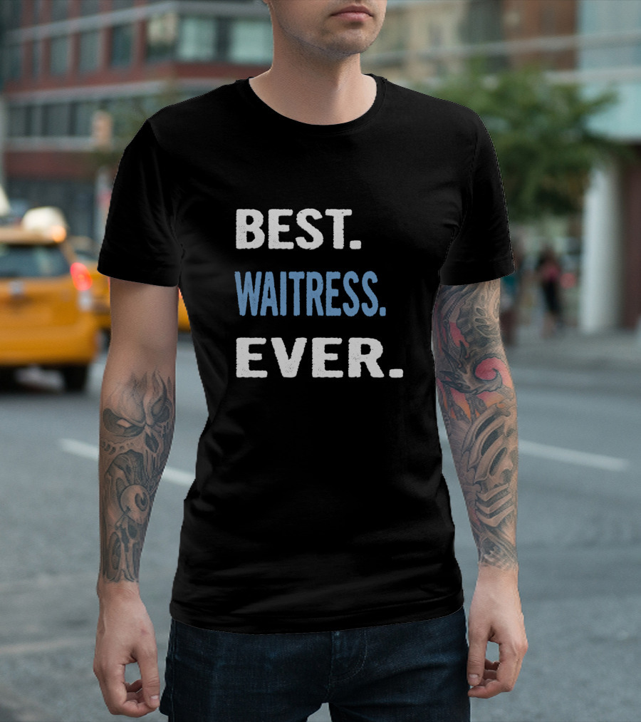Best Waitress Ever T-Shirt