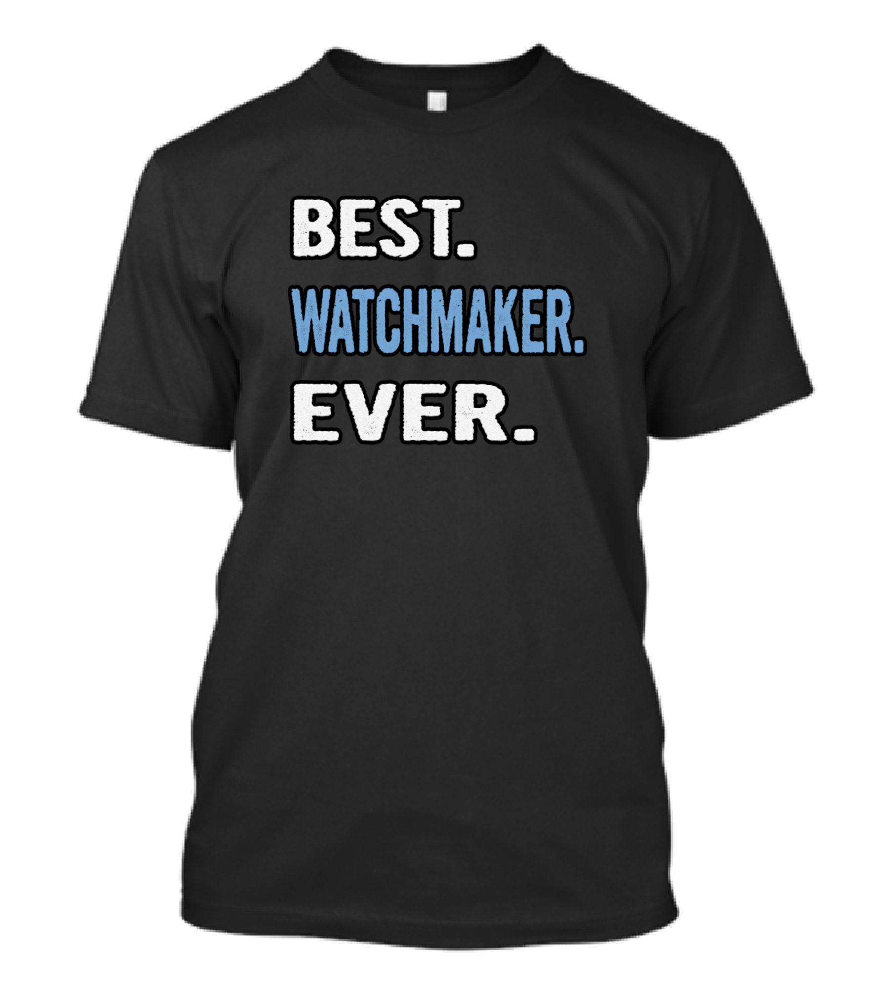 BEST WATCHMAKER EVER T-Shirt