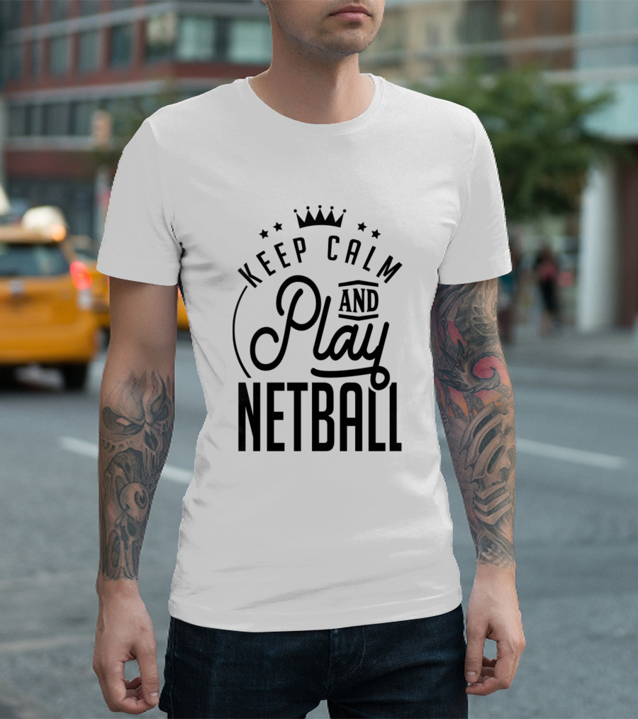 Keep Calm And Play Netball Coach Player Team Netballer Netball T-Shirt