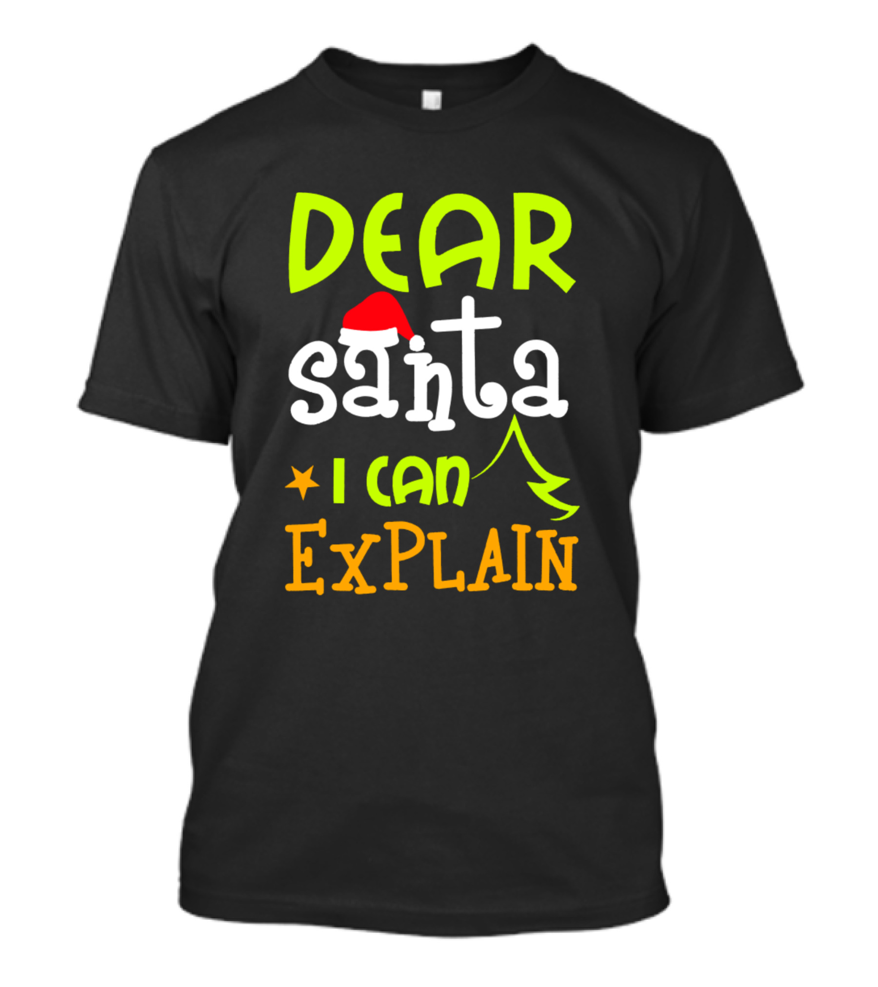 DEAR SANTA I CAN EXPLAIN Santa Hat Christmas Tree Star Fun Text T-Shirt