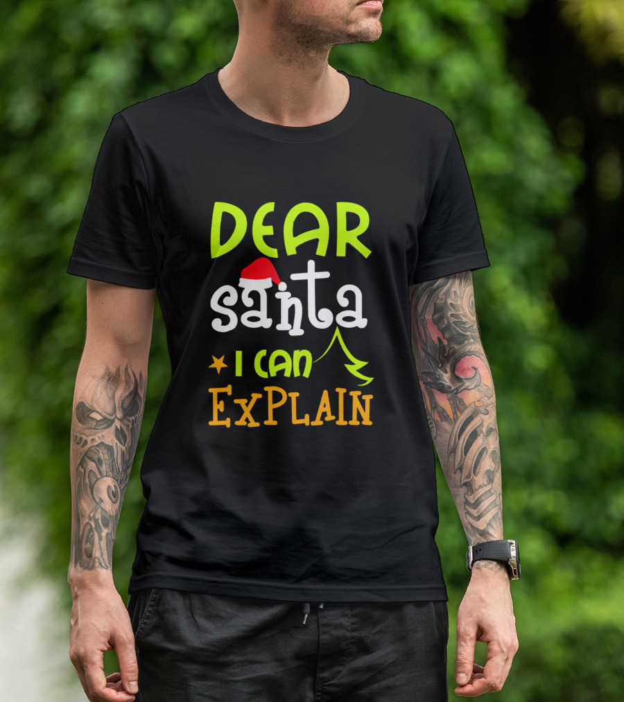 DEAR SANTA I CAN EXPLAIN Santa Hat Christmas Tree Star Fun Text T-Shirt