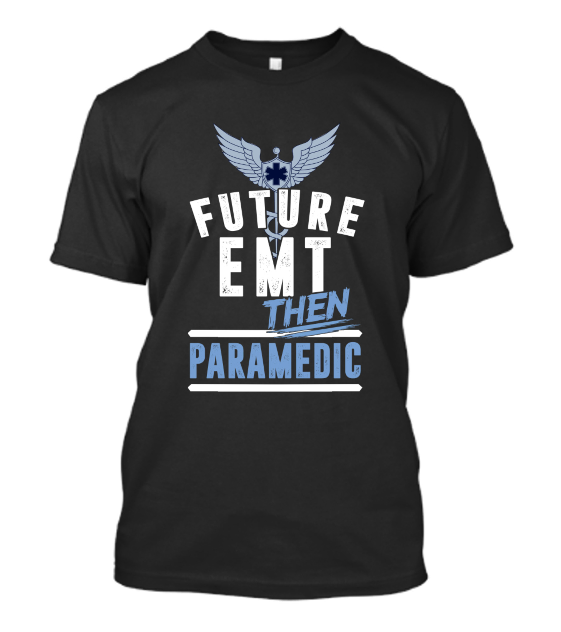 Future EMT Then Paramedic Winged Medical T-Shirt