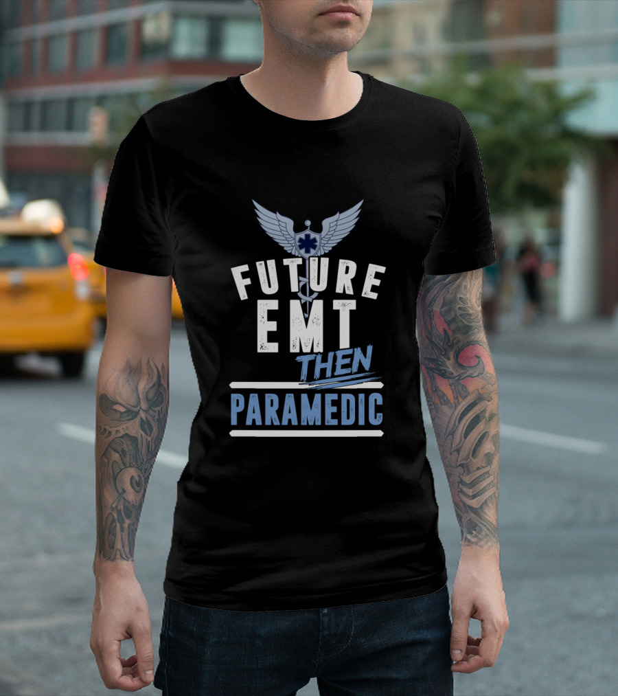Future EMT Then Paramedic Winged Medical T-Shirt