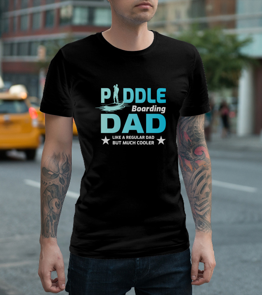 Paddle Boarding Dad Like a Regular Dad But Much Cooler T-Shirt