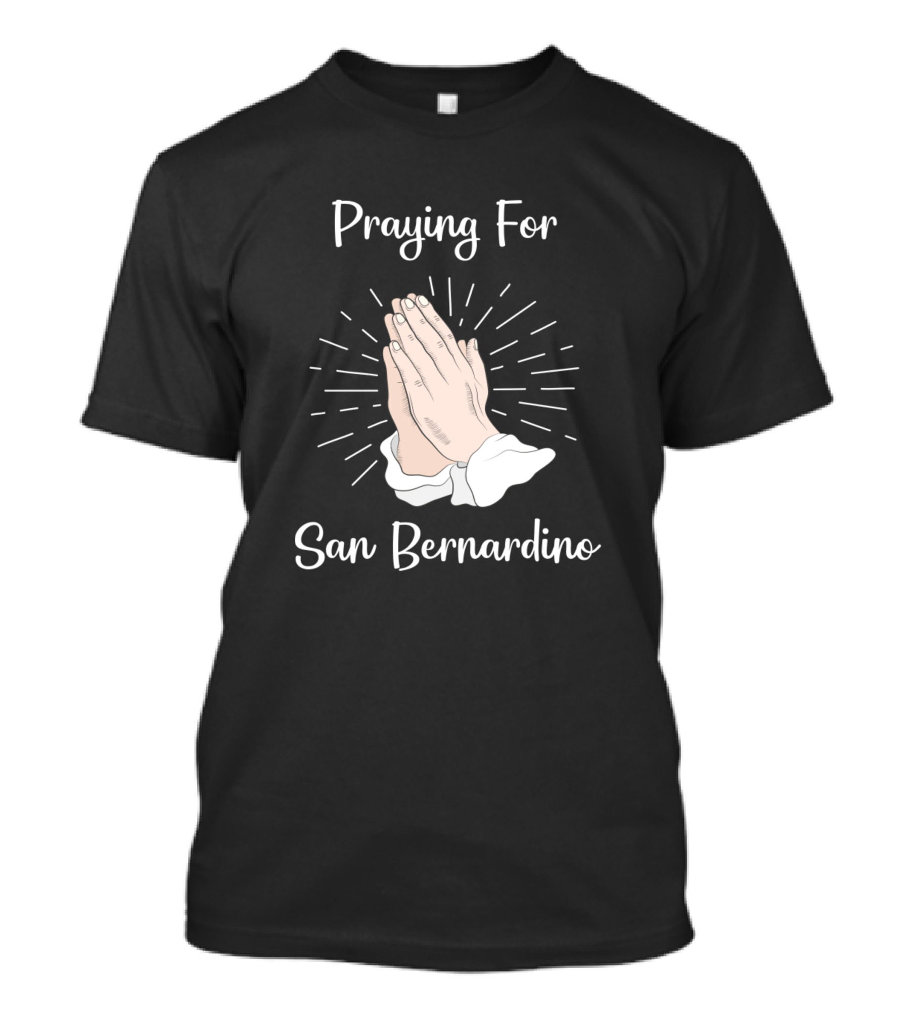 Praying For San Bernardino Hands T-Shirt