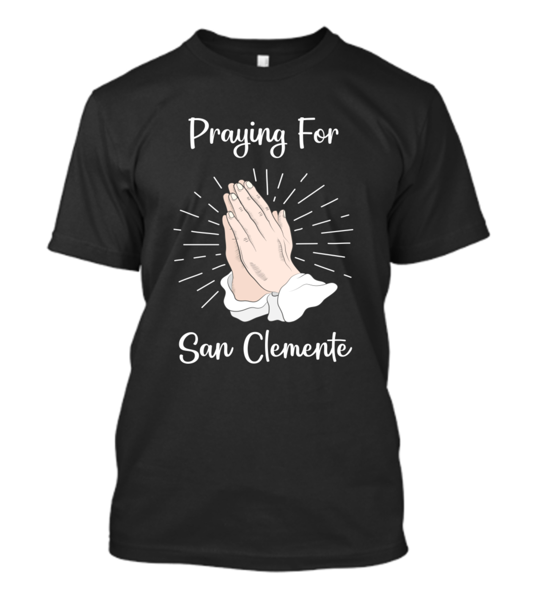 Praying For San Clemente Hands T-Shirt