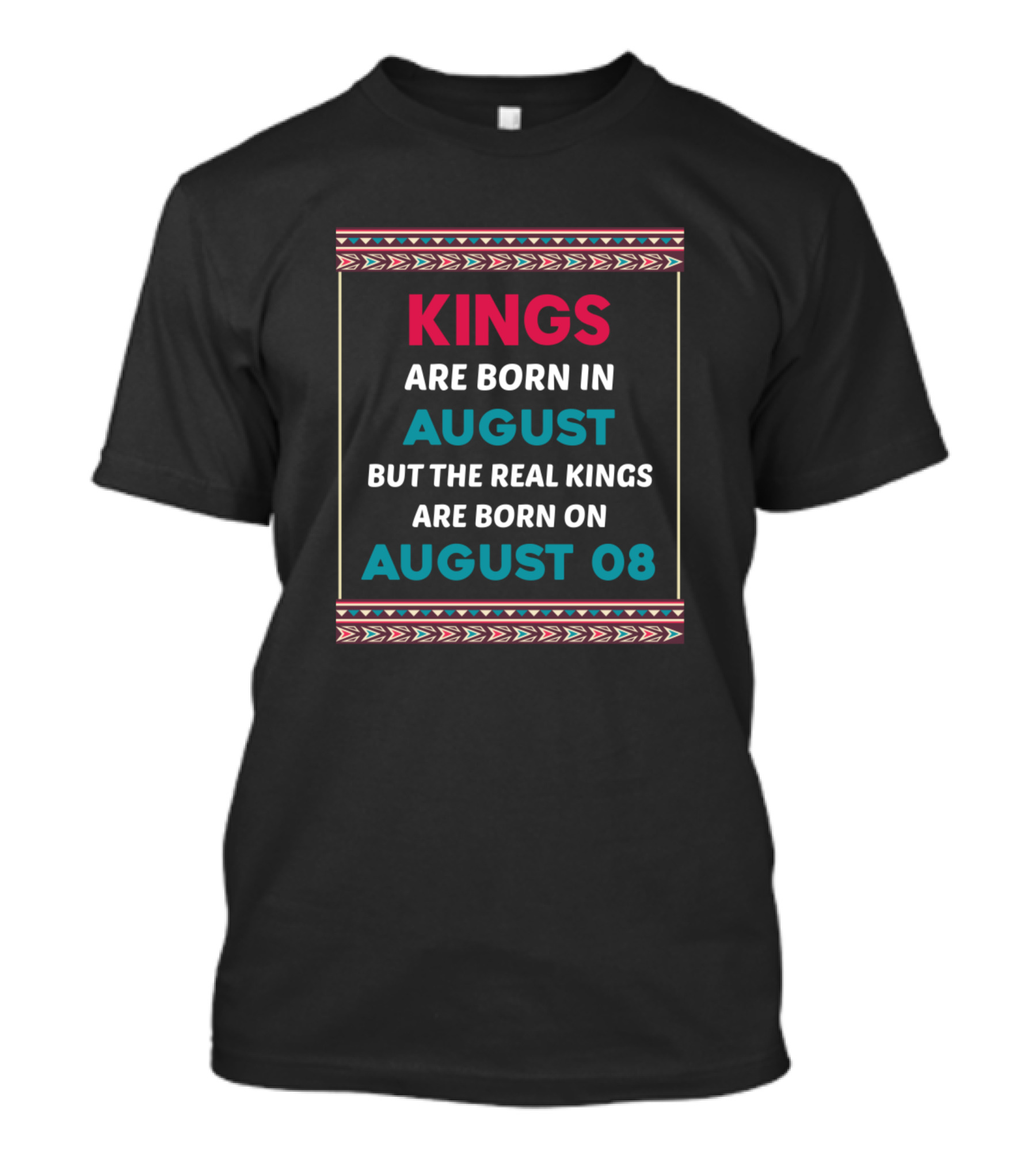 Kings Are Born In August But The Real Kings Are Born On August 08 T-Shirt
