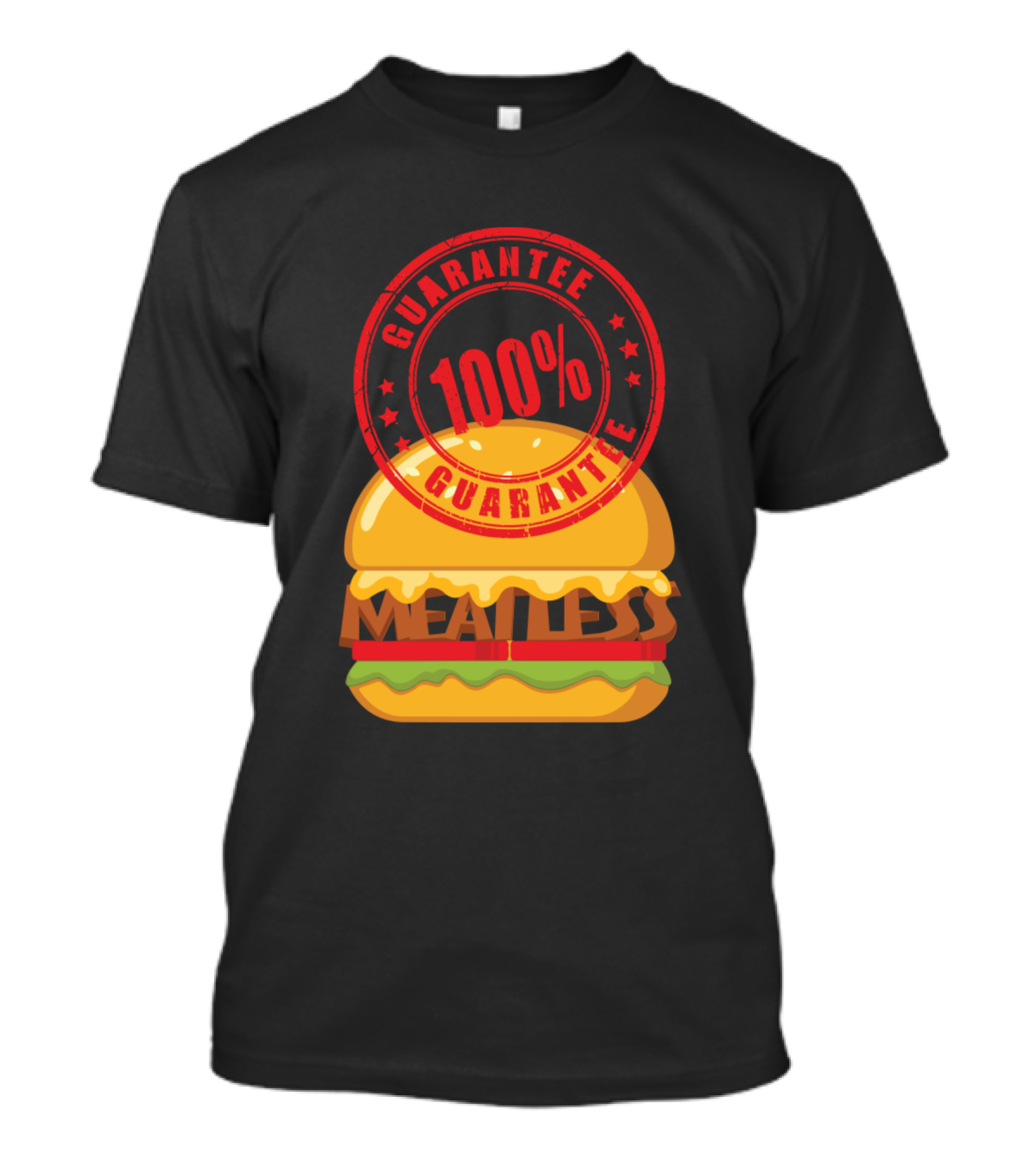 Guarantee 100% Meatless Burger T-Shirt