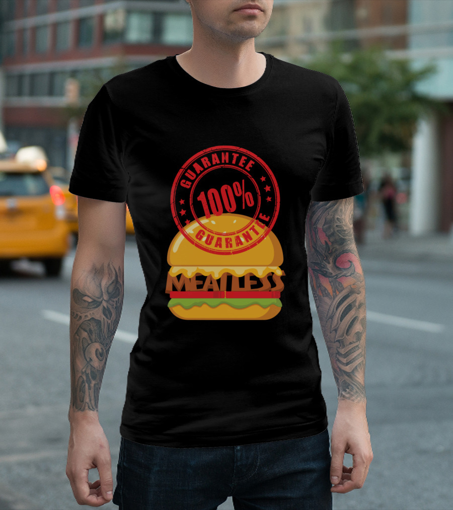 Guarantee 100% Meatless Burger T-Shirt
