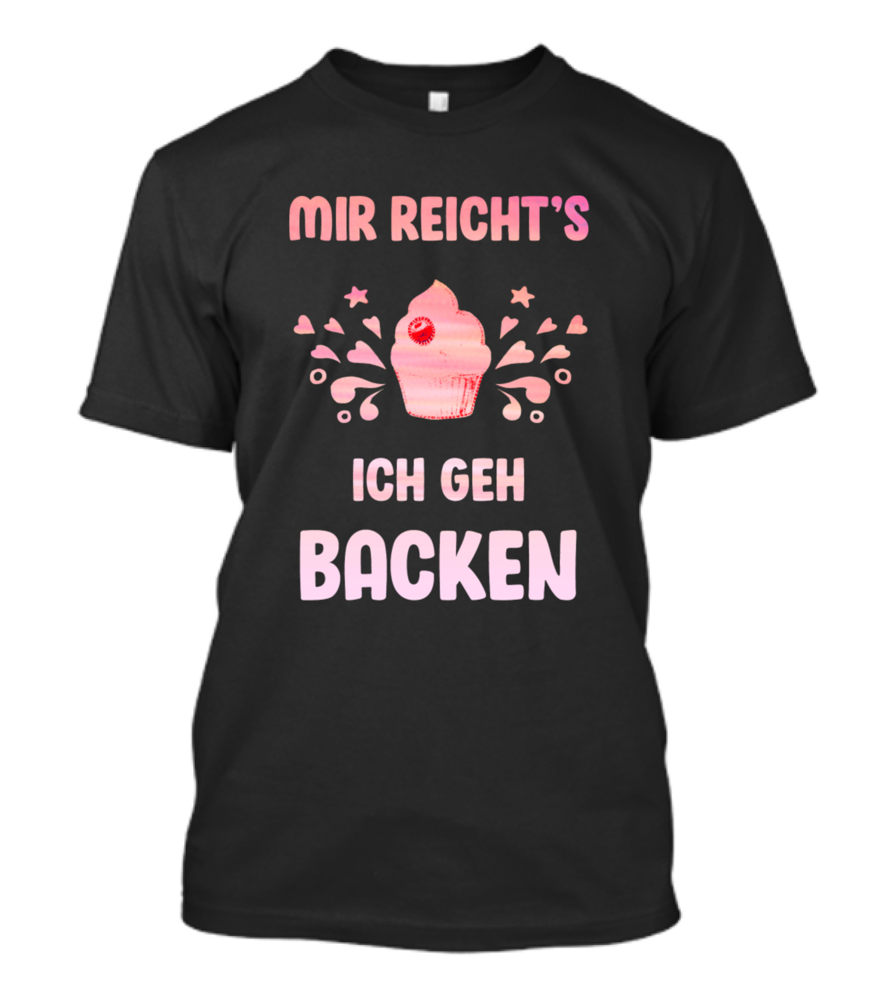Mir Reicht's Ich Geh Backen Funny Baking Slogan Cupcake T-Shirt