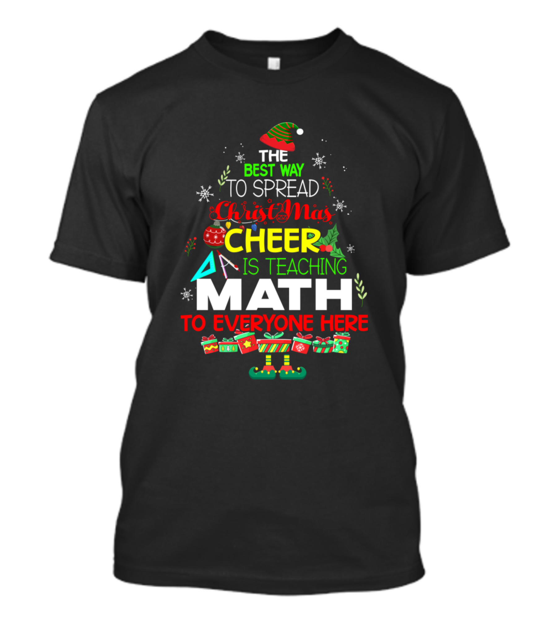 The Best Way To Spread Christmas Cheer Is Teaching Math To Everyone Here Elf Xmas T-Shirt
