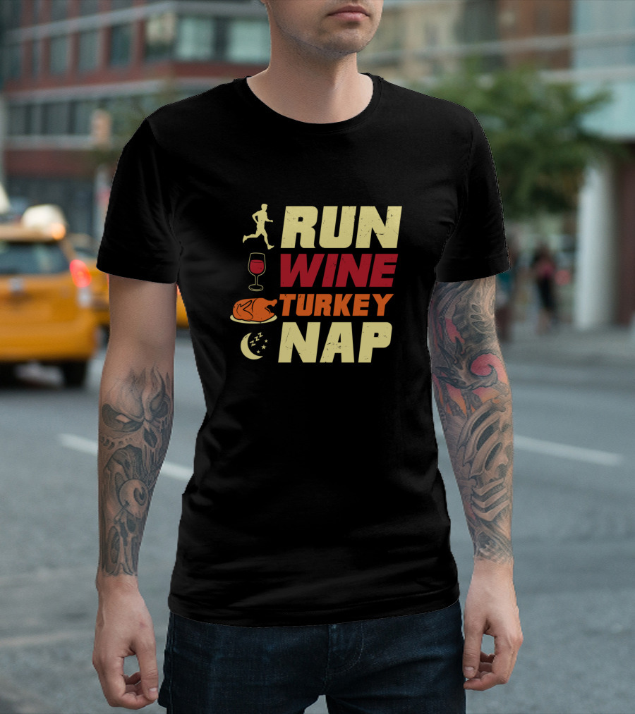 Run Wine Turkey Nap Thanksgiving Running Turkey Day T-Shirt