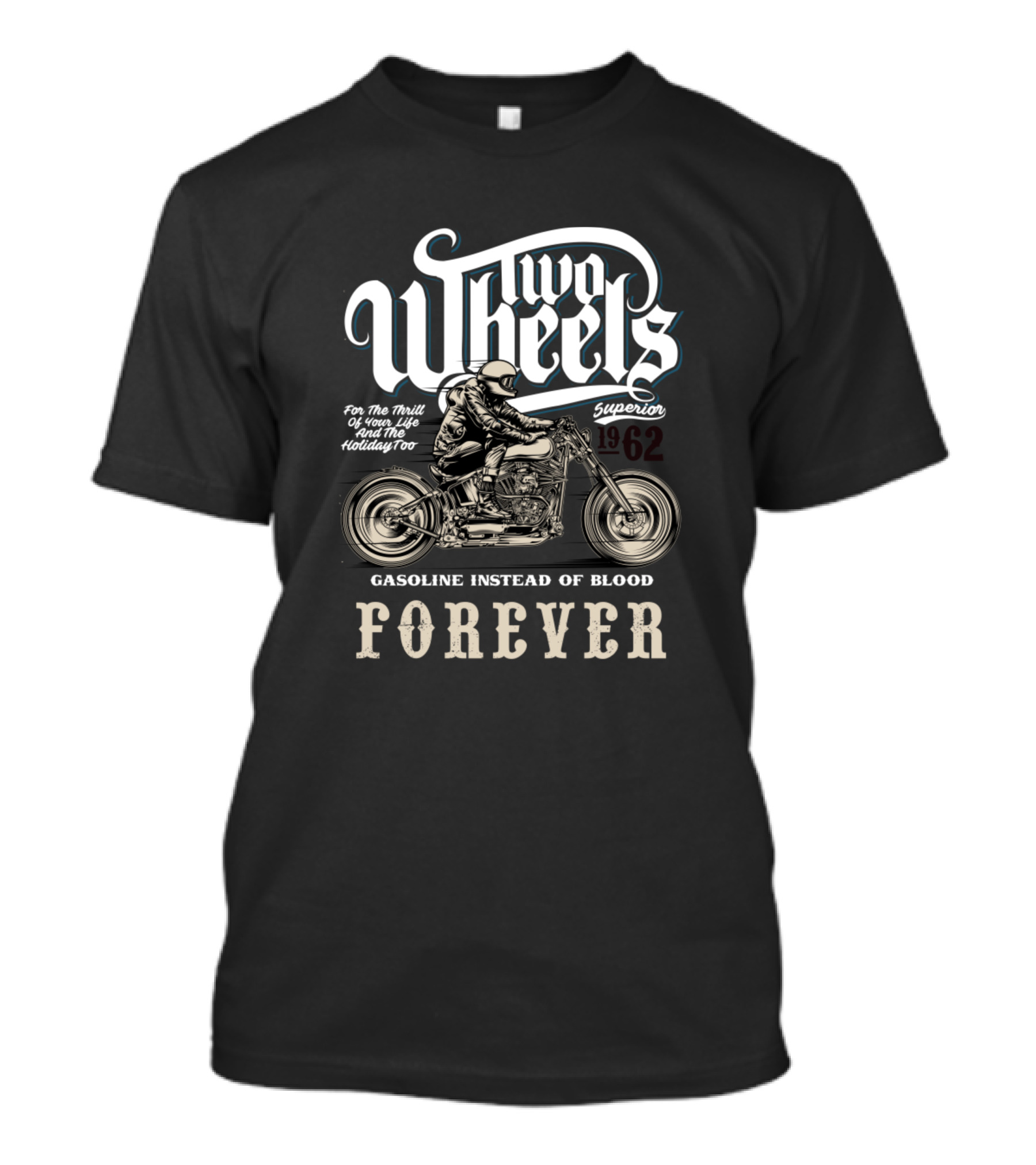Two Wheels Superior 1962 Gasoline Instead Of Blood Forever T-Shirt