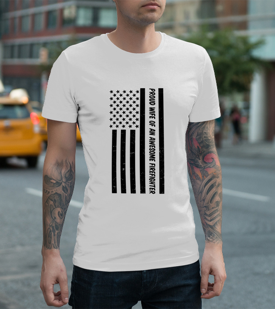 Proud Wife Of An Awesome Firefighter Flag T-Shirt