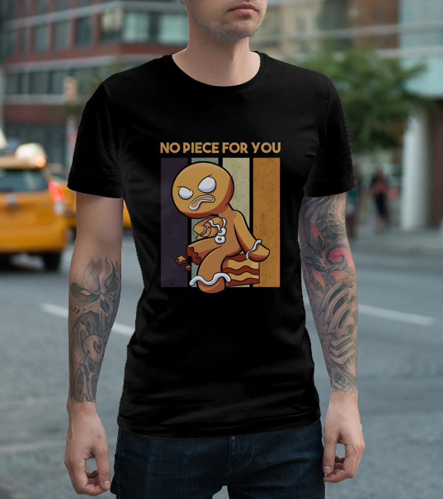 No Piece For You Gingerbread Man Cute Baking Chris T-Shirt
