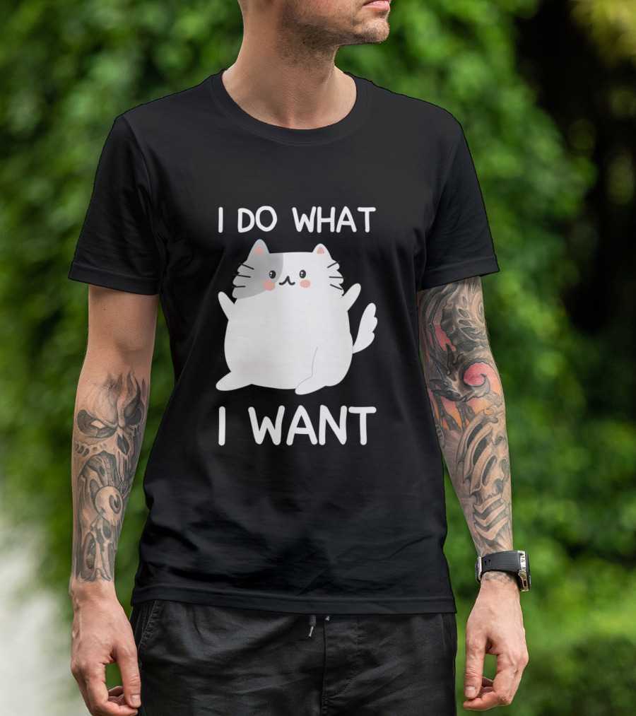 I Do What I Want I Want Cute Cat T-Shirt