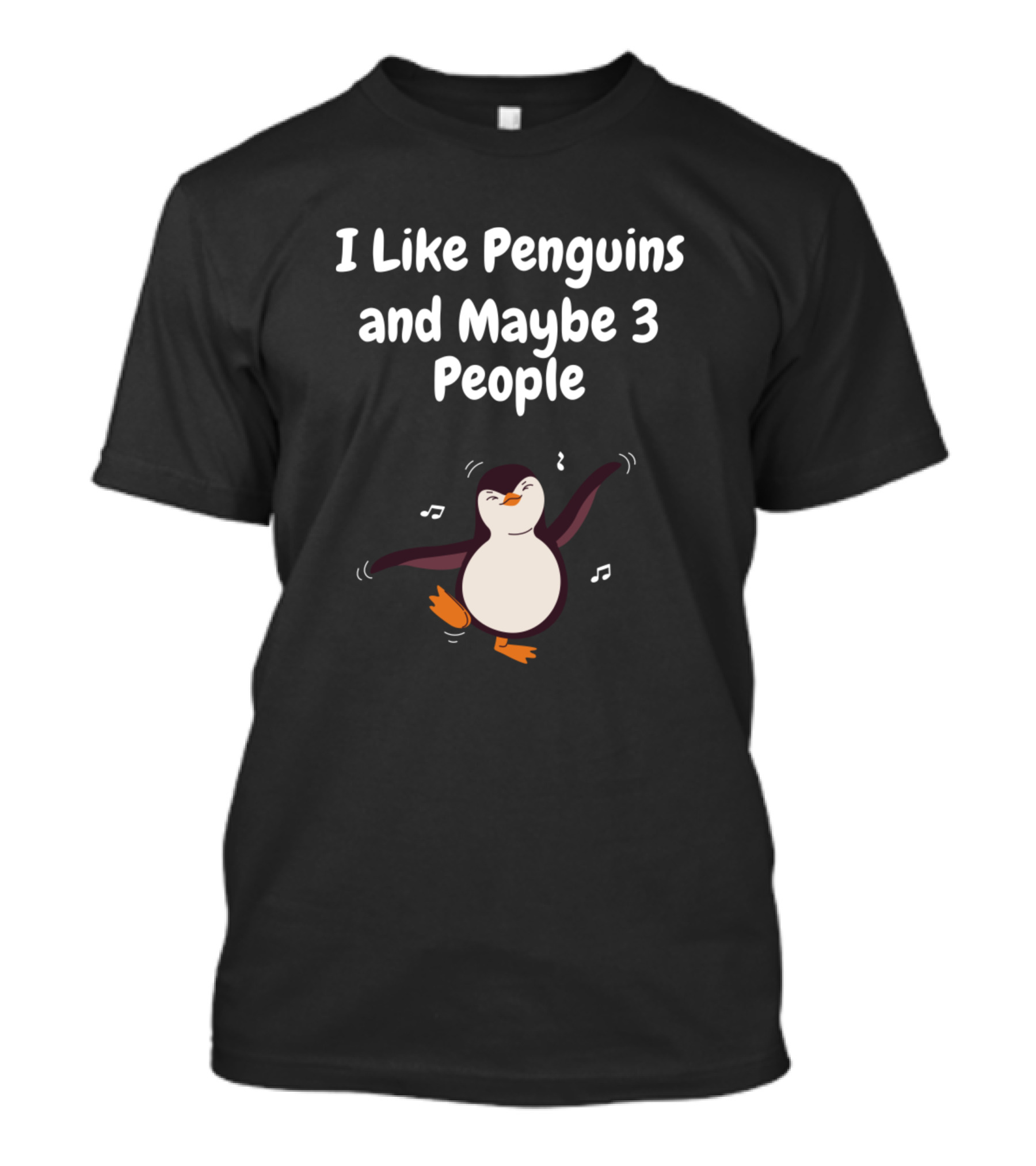 I Like Penguins And Maybe 3 People Dancing Penguin Music Notes T-Shirt