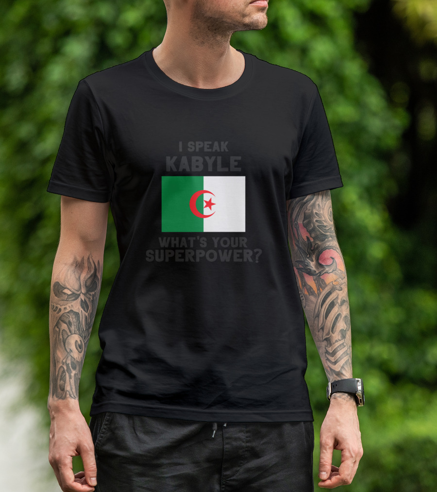 Algerian Flag I Speak Kabyle What's Your Superpower T-Shirt