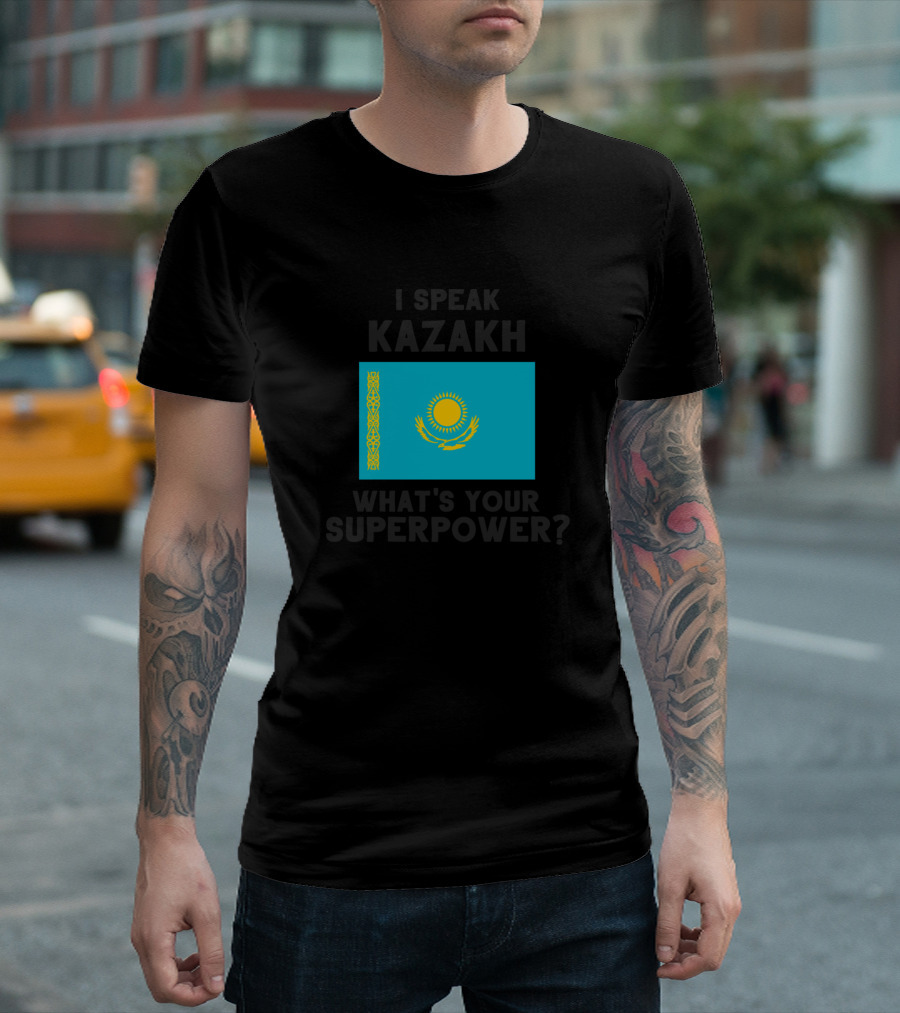 I Speak Kazakh What's Your Superpower Kazakh Flag T-Shirt