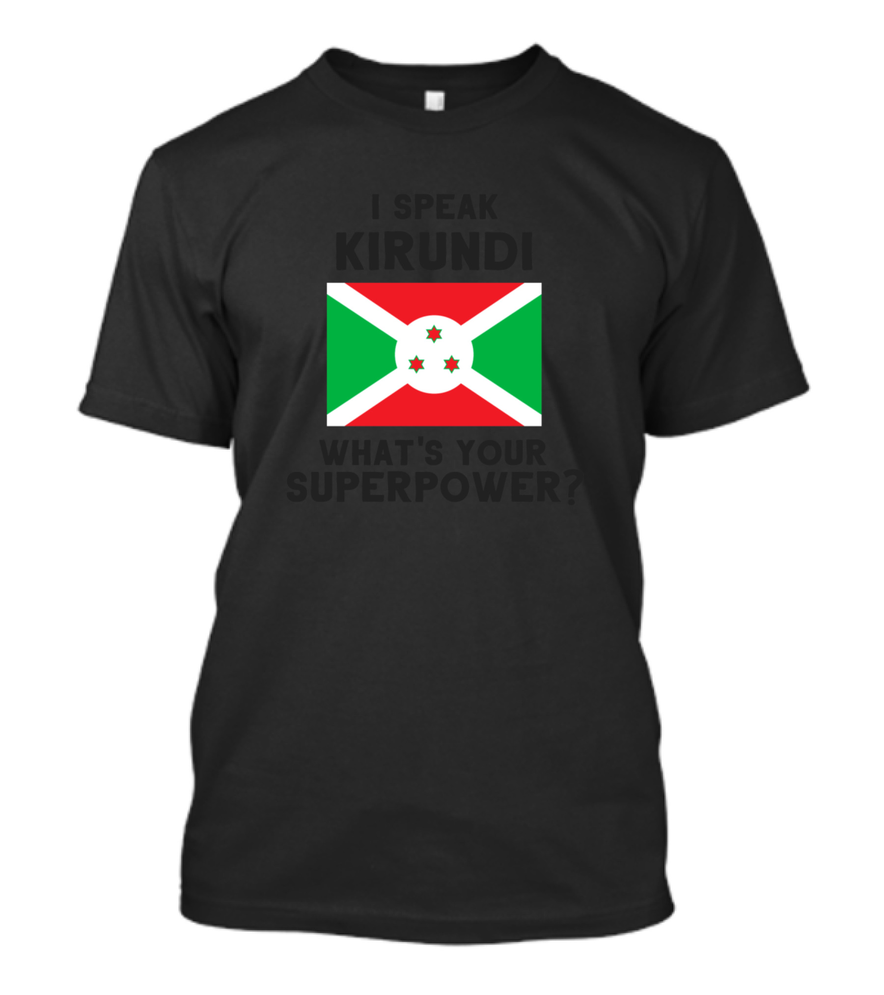 I Speak Kirundi Flag Whats Your Superpower T-Shirt