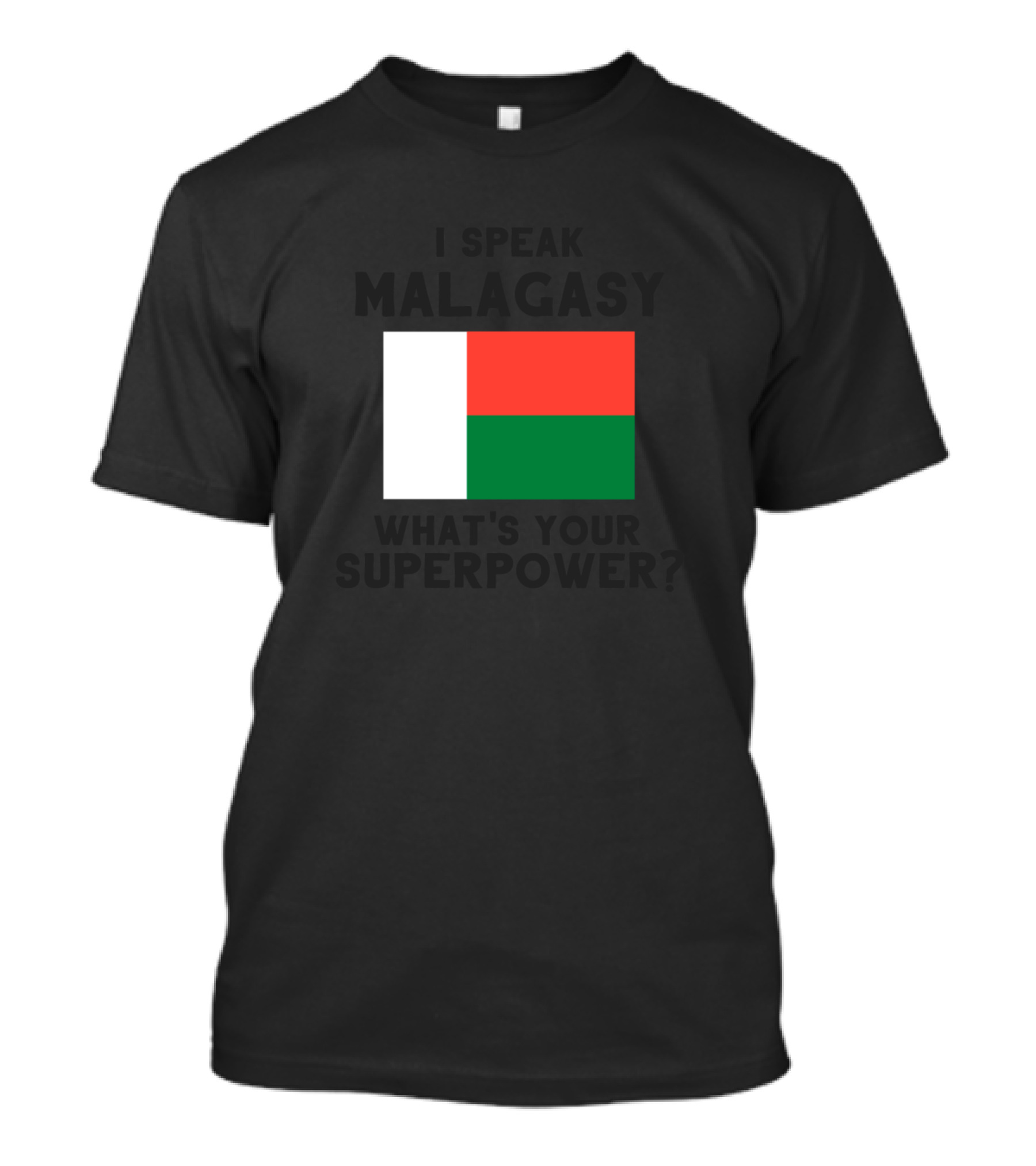 I Speak Malagasy What's Your Superpower Madagascar Flag T-Shirt
