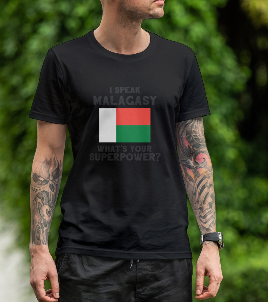 I Speak Malagasy What's Your Superpower Madagascar Flag T-Shirt