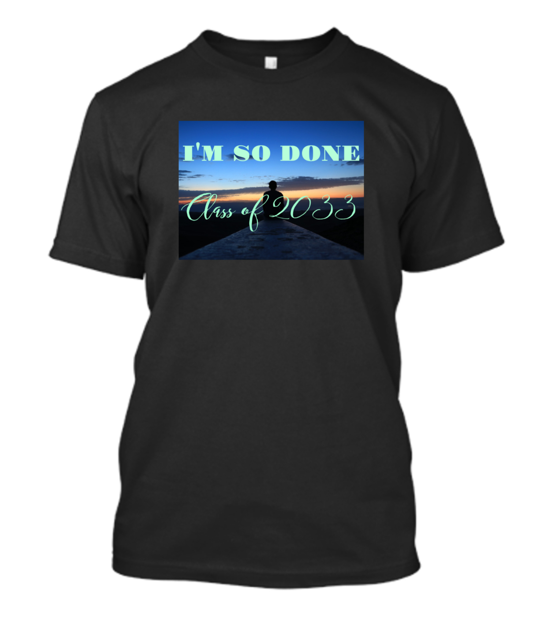 I'M SO DONE Class Of 2033 Silhouette At Sunset T-Shirt