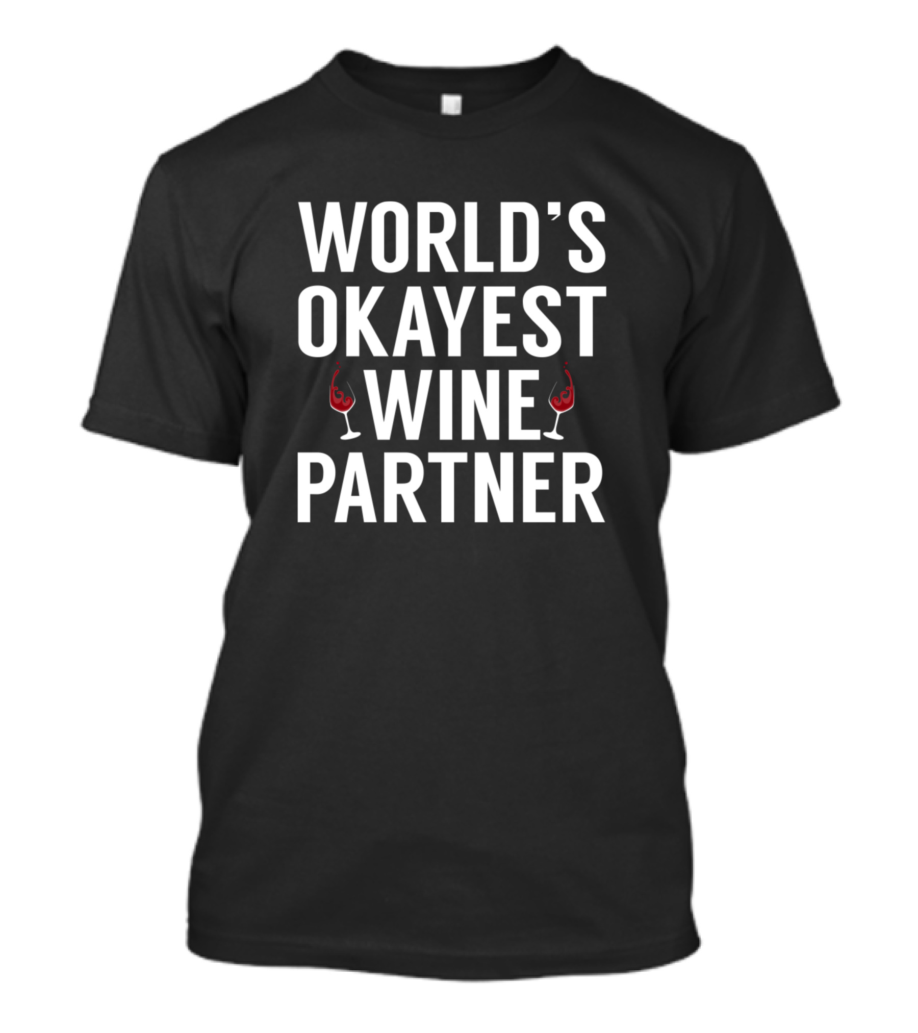 WORLD'S OKAYEST WINE PARTNER T-Shirt