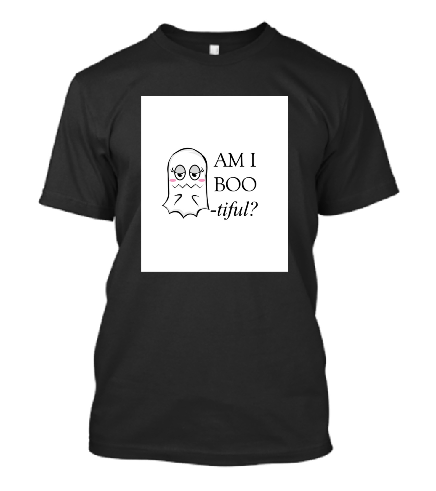 AM I BOO Tiful Ghost With Cute Expression T-Shirt