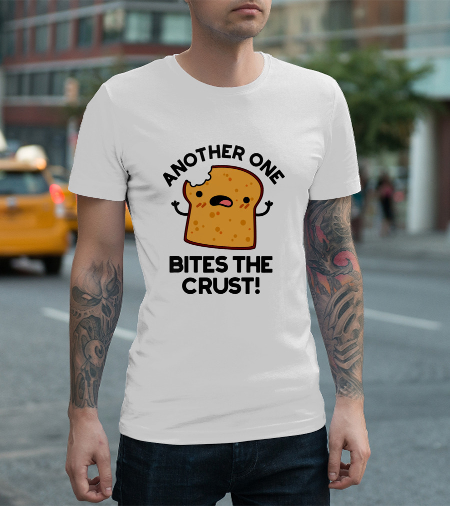 Another One Bites The Crust Adorable Bread T-Shirt