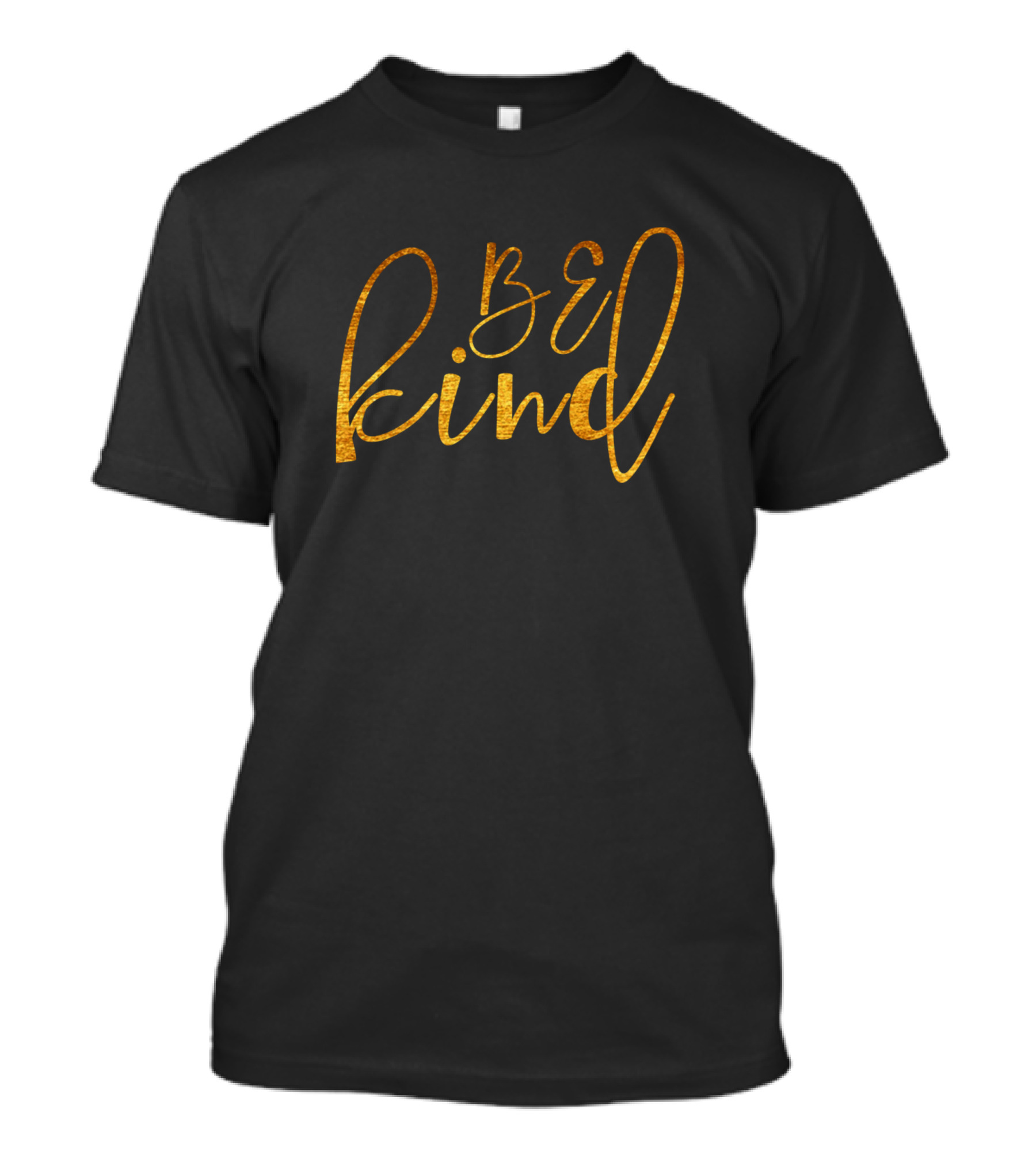 Be Kind Gold Positive Message T-Shirt