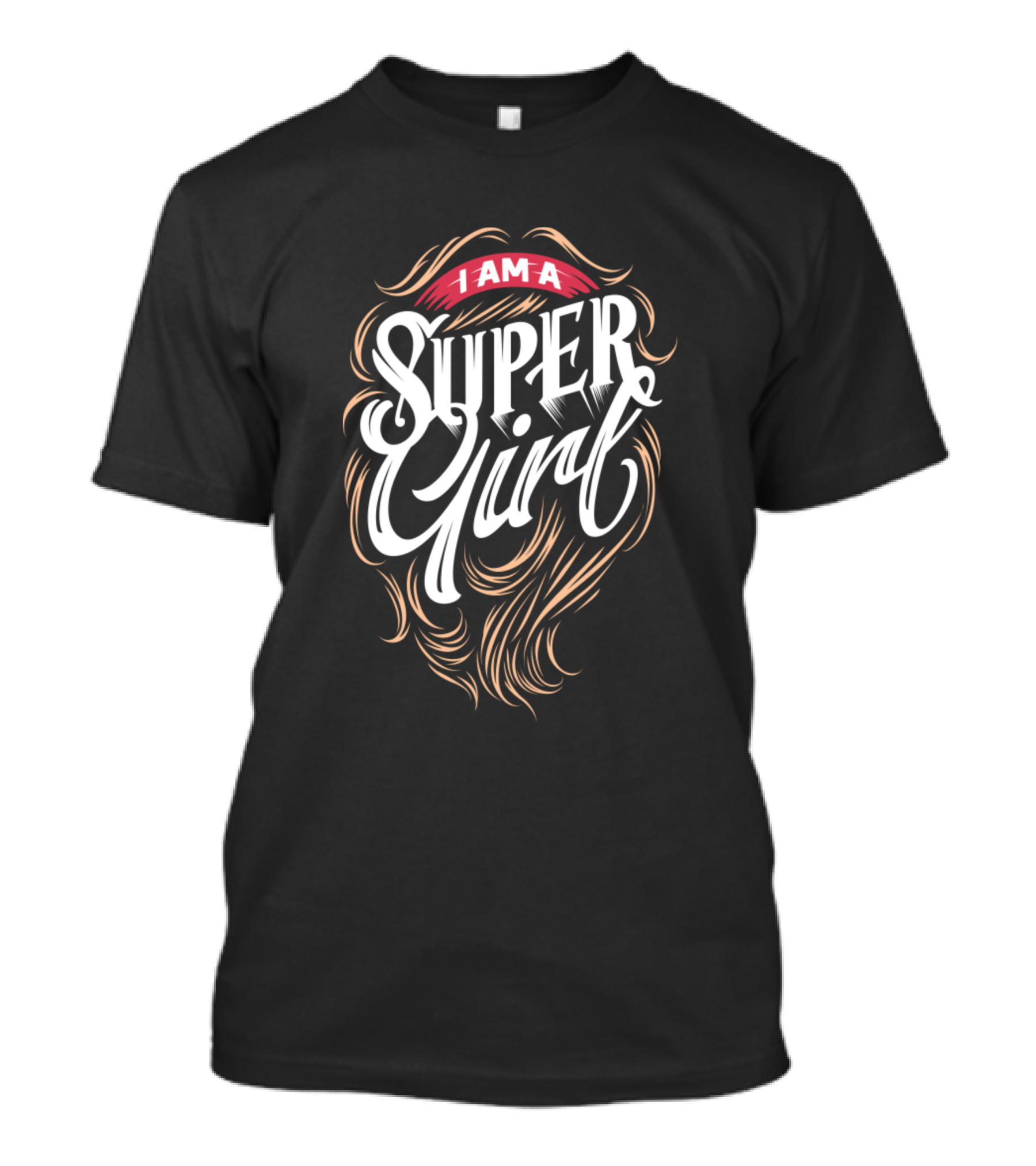 I Am A Super Girl Hair Lettering T-Shirt