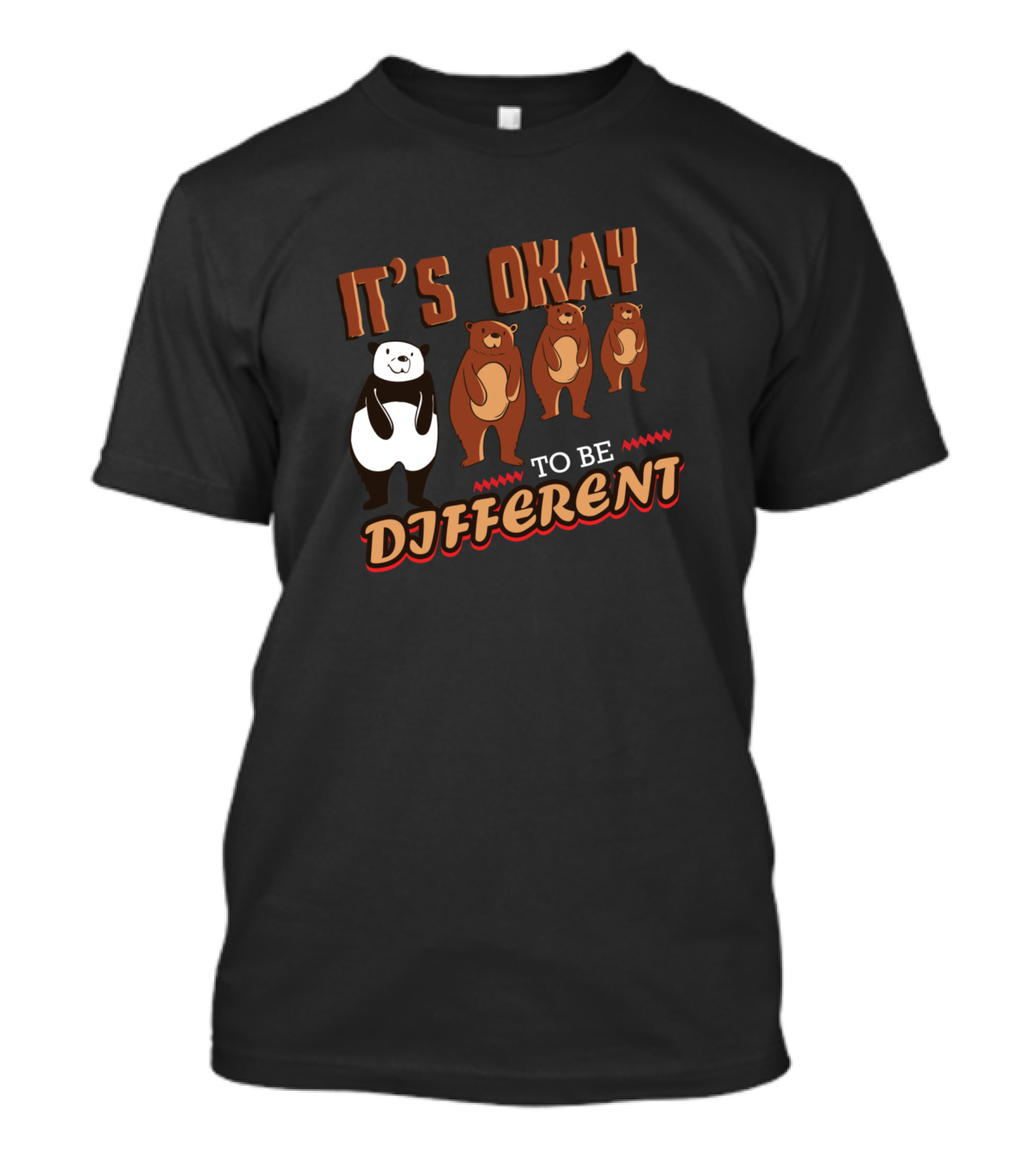 IT'S OKAY TO BE DIFFERENT Panda Bear Among Brown Bears T-Shirt