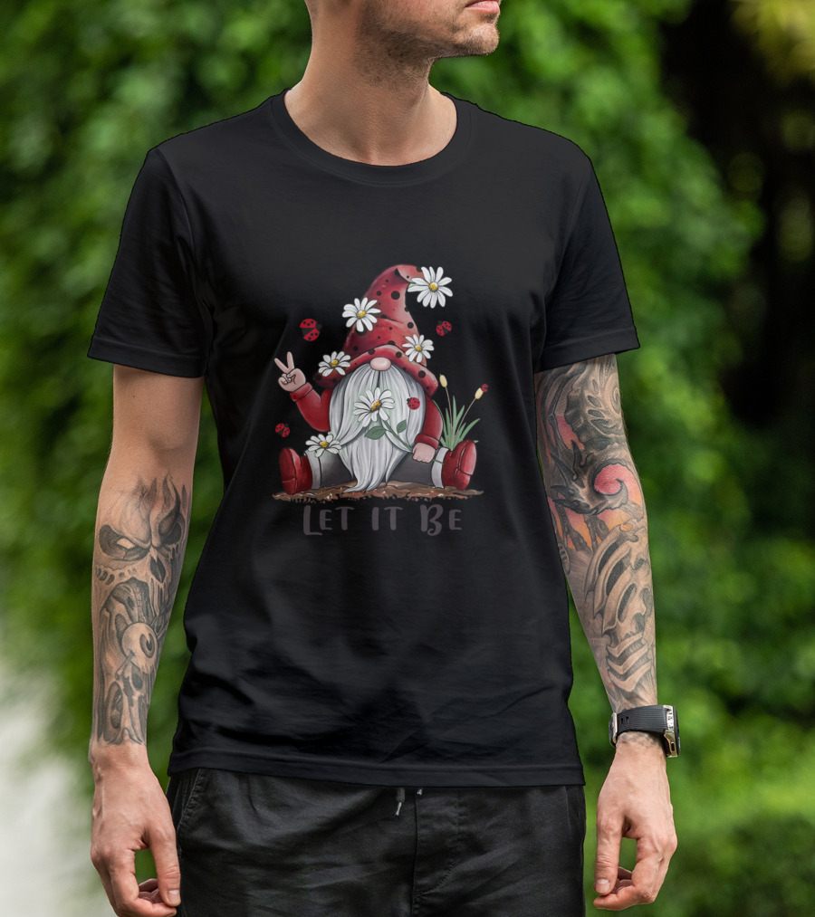 Let It Be Daisy Gnomes Peaceful Ladybugs T-Shirt
