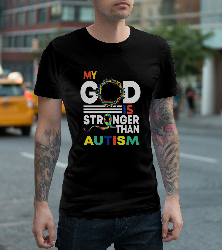 My God Is Stronger Than Autism Awareness Faith T-Shirt
