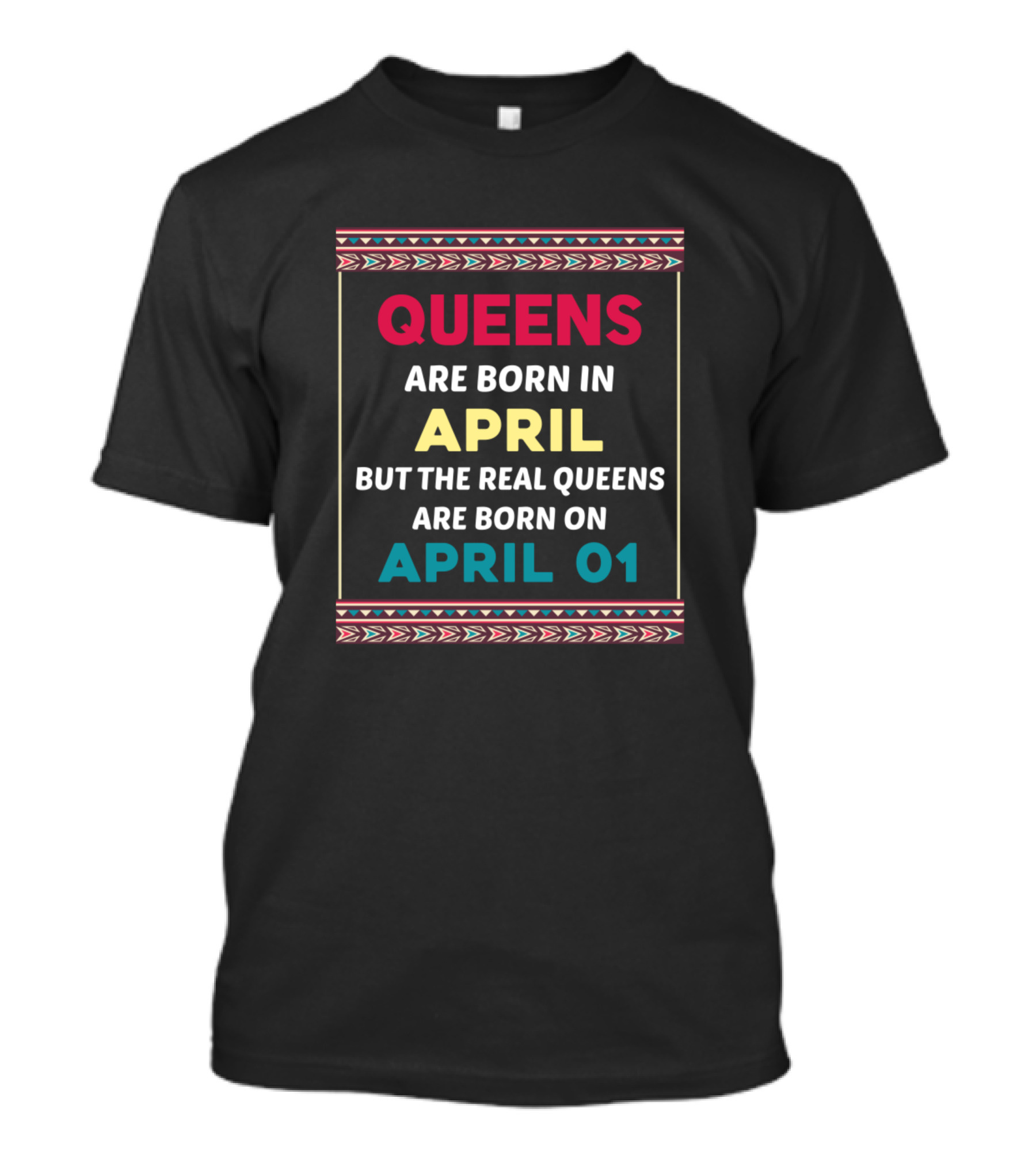 QUEENS Are Born In April But The Real Queens Are Born On April 01 T-Shirt