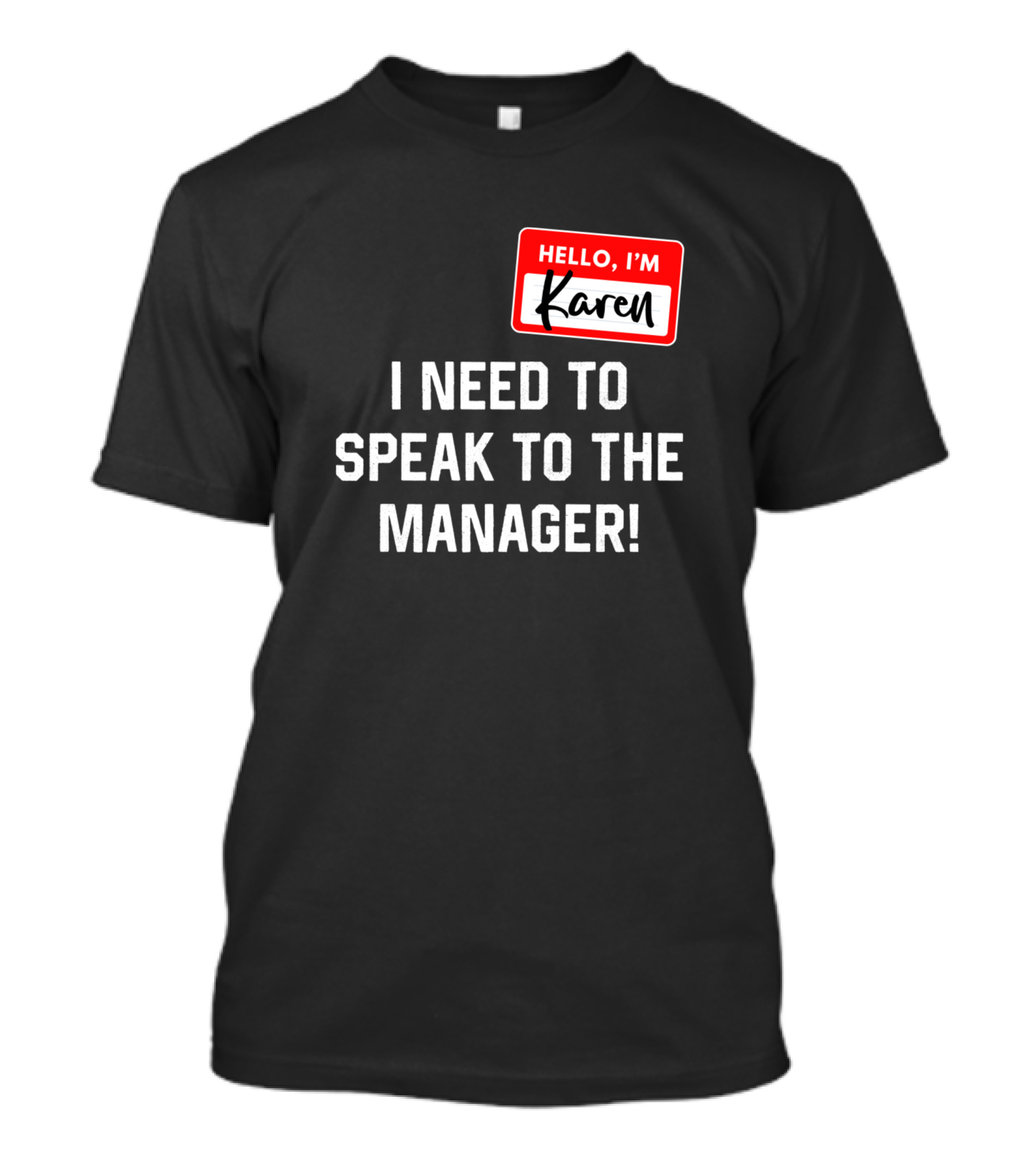 Karen I Need To Speak To The Manager Halloween Costume T-Shirt