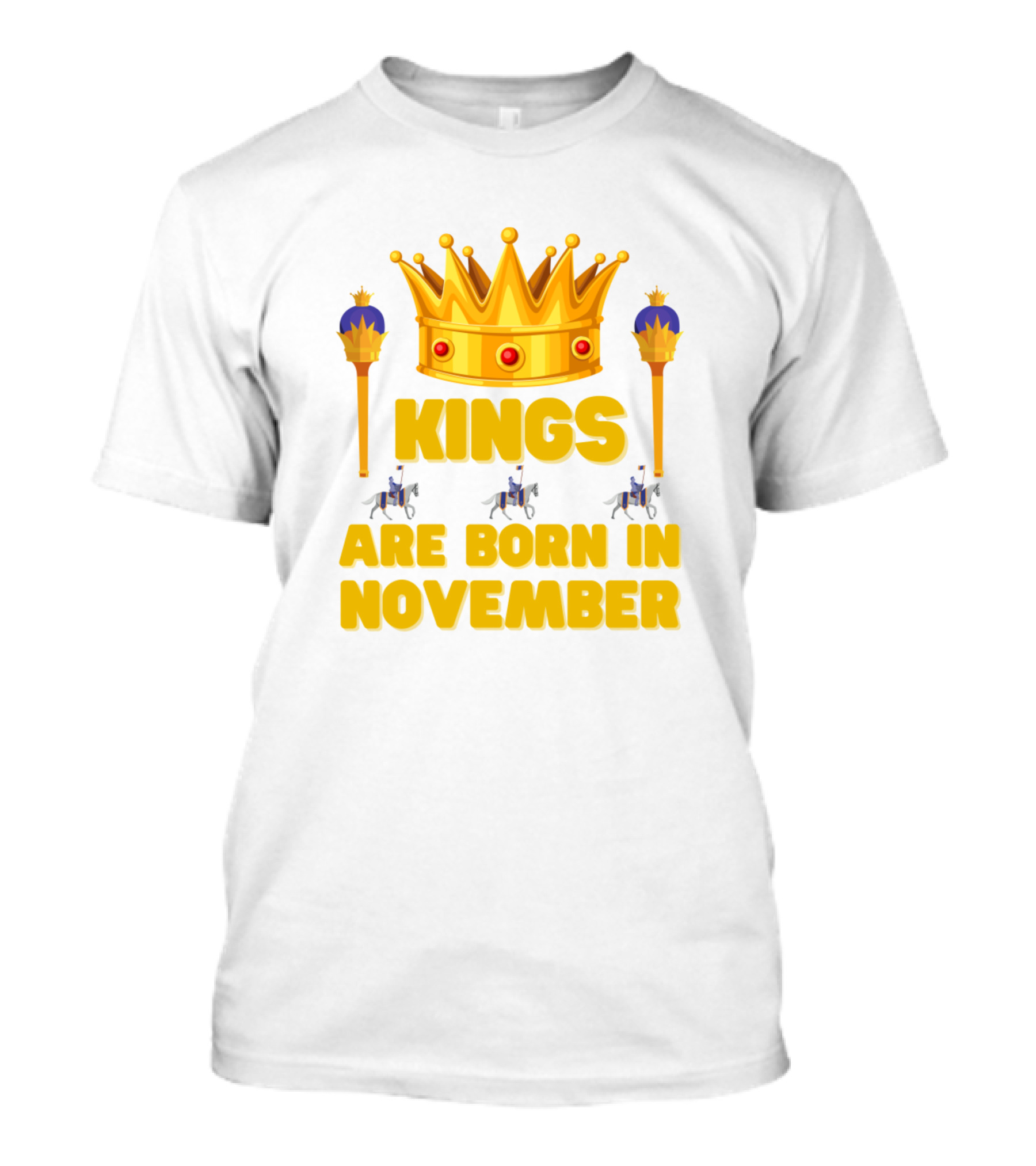 Kings Are Born In November Crowned Royalty Birthday T-Shirt