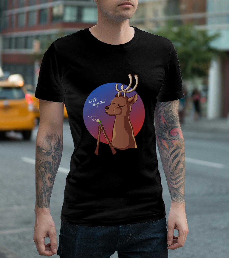 Let's Hope So Deer with Flower and Sunset Gradient T-Shirt
