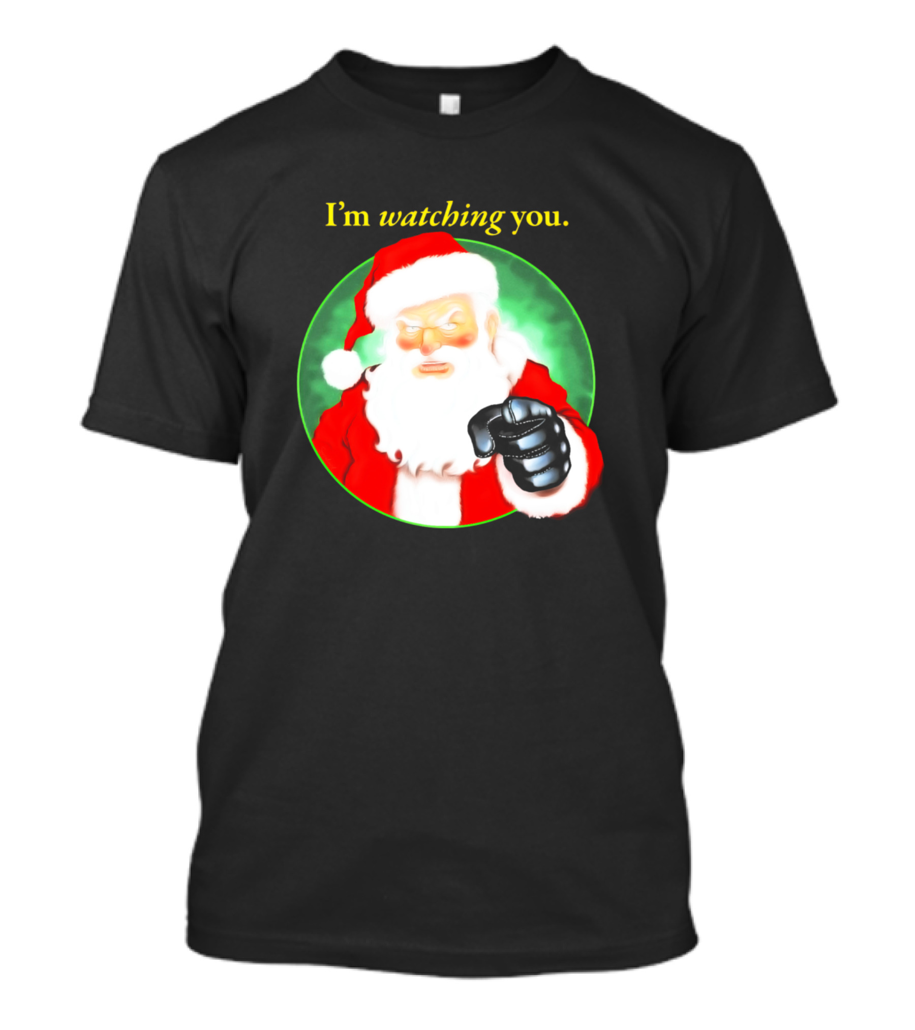 I'm Watching You Santa Claus T-Shirt