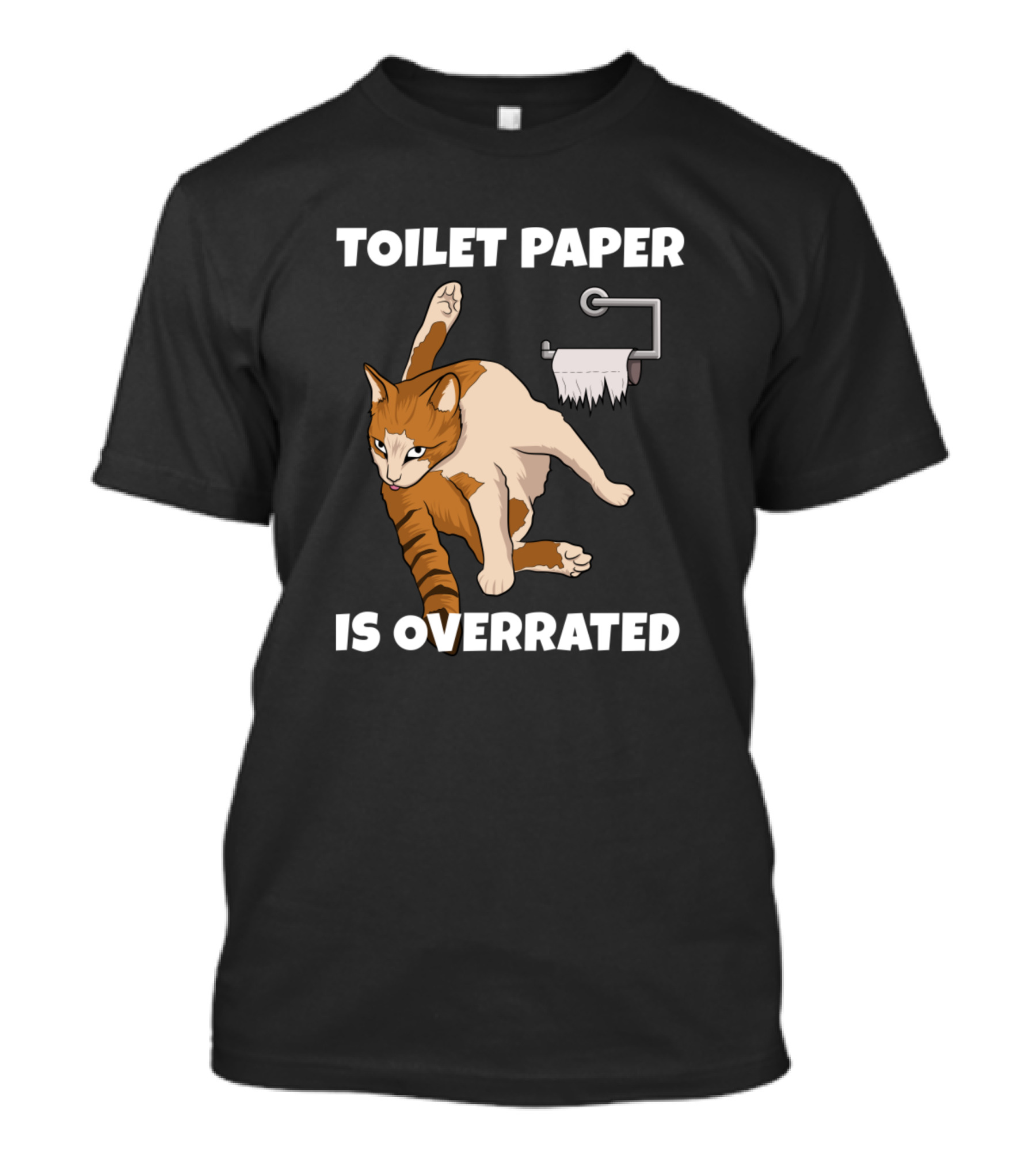 TOILET PAPER IS OVERRATED FUNNY CAT TOILET PAPER T-Shirt