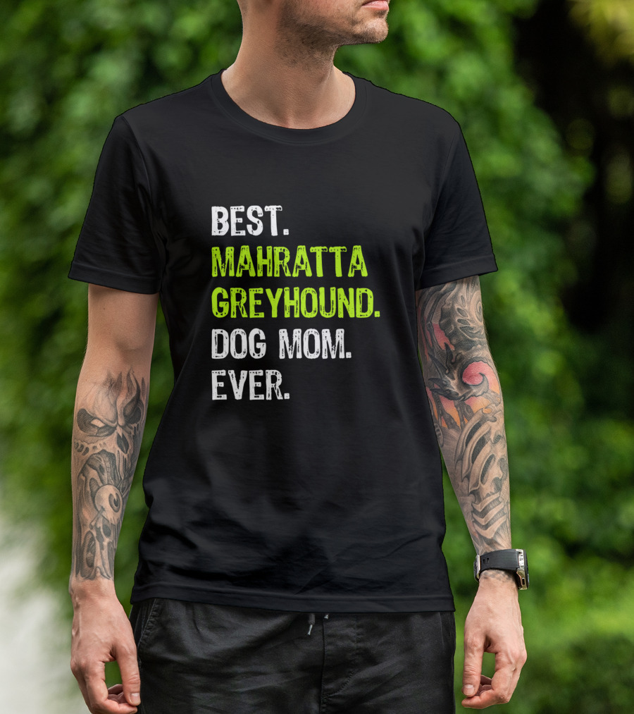 BEST MAHRATTA GREYHOUND DOG MOM EVER T-Shirt
