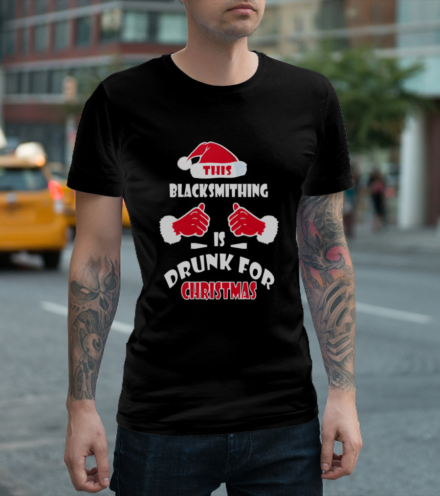 This Blacksmithing Is Drunk For Christmas T-Shirt