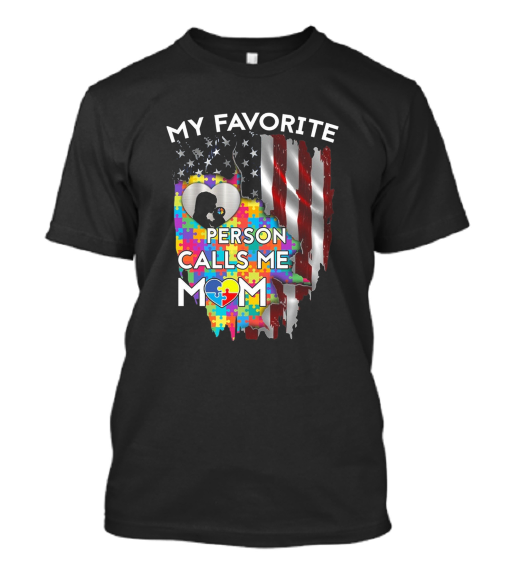 My Favorite Person Calls Me Mom Autism Puzzle Flag T-Shirt
