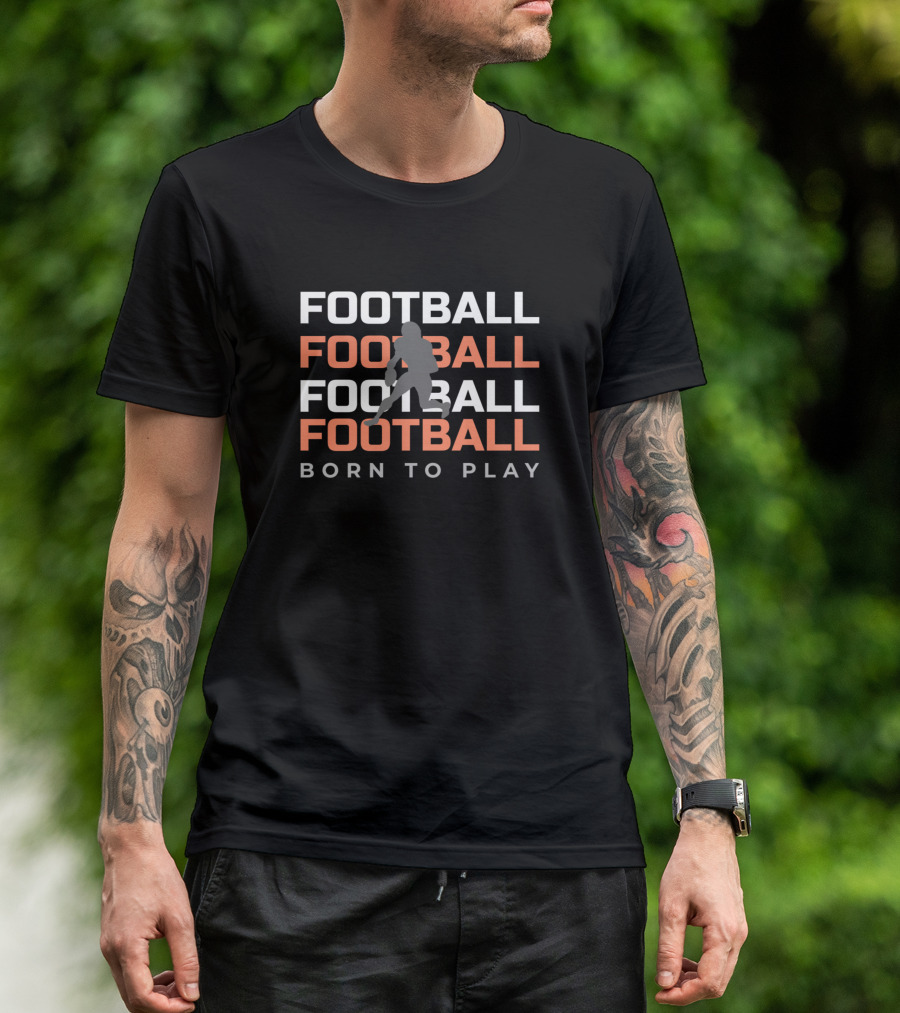 Football Football Football Born To Play T-Shirt