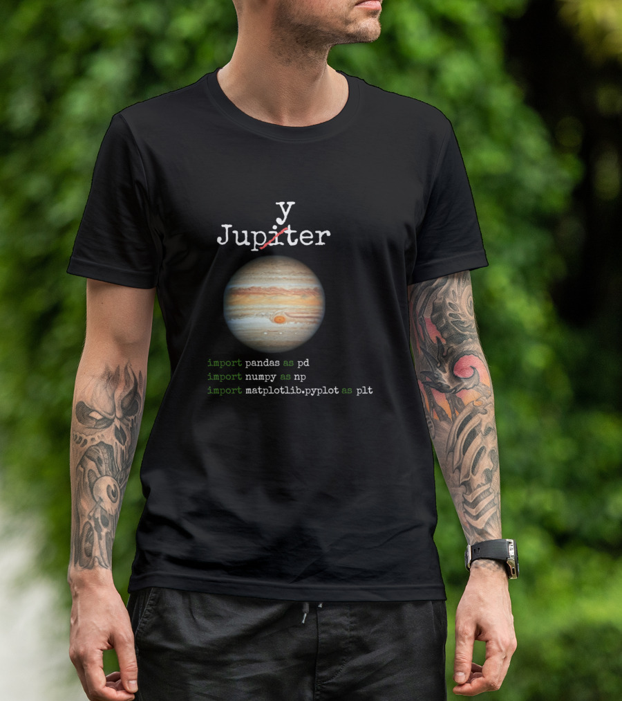 Funny Jupyter Python Programming Data Science Import Pandas Numpy Matplotlib Jupiter Planet T-Shirt