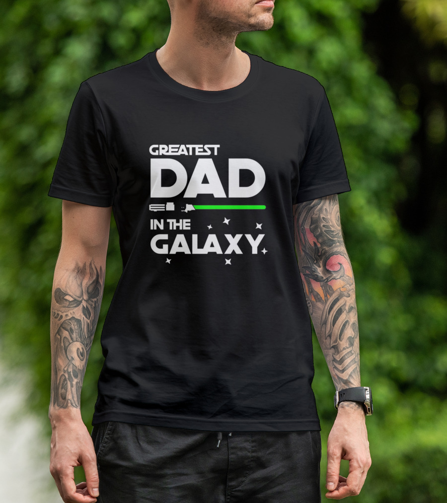 Greatest Dad In The Galaxy Star Wars Lightsaber Father's Day T-Shirt